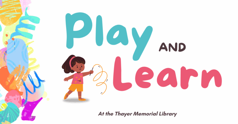 Play and Learn at the thayer memorial library